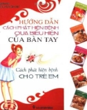 Cách phát hiện bệnh cho trẻ em: Hướng dẫn cách phát hiện bệnh qua biểu hiện của bàn tay - Phần 1