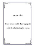 LUẬN VĂN: Quan hệ sản xuất - Lực lượng sản xuất và mâu thuẫn giữa chúng