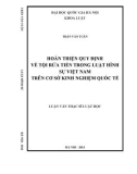 Luận văn Thạc sĩ Luật học: Hoàn thiện quy định về tội rửa tiền trong luật hình sự Việt Nam trên cơ sở kinh nghiệm quốc tế