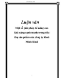 Luận văn: Một số giải pháp để nâng cao khả năng cạnh tranh trong tiêu thụ sản phẩm của công ty khoá Minh Khai