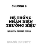 Bài giảng Quản trị thương hiệu - Chương 8: Hệ thống nhận diện thương hiệu