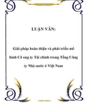 LUẬN VĂN: Giải pháp hoàn thiện và phát triển mô hình Cô ong ty Tài chính trong Tổng Công ty Nhà nước ở Việt Nam