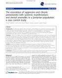 báo cáo khoa học: The association of aggressive and chronic periodontitis with systemic manifestations and dental anomalies in a jordanian population: a case control study