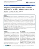 báo cáo khoa học: Malignant papillary peritoneal mesothelioma presenting as recurrent adhesion obstruction in general surgery: a case report