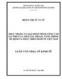 Luận văn Thạc sĩ Kinh tế: Thực trạng và giải pháp nhảm nâng cao vai trò của thuế giá trị gia tăng trong ổn định và phát triển kinh tế Việt Nam