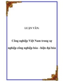 LUẬN VĂN: Công nghiệp Việt Nam trong sự nghiệp công nghiệp hóa - hiện đại hóa