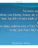 Tiểu luận: Nợ nước ngoài tác động khủng hoảng nợ công châu Âu đối với nền kinh tế thế giới. Vận dụng nghiên cứu ở Việt Nam trong giai đoạn hiện nay