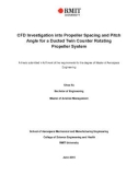 Master's thesis of Aerospace Engineering: CFD investigation into propeller spacing and pitch angle for a ducted twin counter rotating propeller system