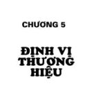 Bài giảng Quản trị thương hiệu - Chương 5: Định vị thương hiệu