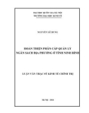 Luận văn Thạc sĩ Kinh tế chính trị: Hoàn thiện phân cấp quản lý ngân sách địa phương ở tỉnh Ninh Bình