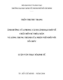 Luận văn Thạc sĩ Kinh tế: Ảnh hưởng của phong cách lãnh đạo mới về chất ảnh hưởng đến sự thỏa mãn và lòng trung thành của nhân viên đối với tổ chức