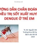 Bài giảng Hướng dẫn chẩn đoán và điều trị sốt xuất huyết Dengue ở trẻ em