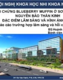 Bài giảng Hội chứng Blueberry Muffin ở sơ sinh bị u nguyên bào thần kinh đặc điểm lâm sàng và hình ảnh học - Báo cáo trường hợp lâm sàng và hồi cứu y văn