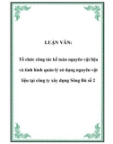 LUẬN VĂN: Tổ chức công tác kế toán nguyên vật liệu và tình hình quản lý sử dụng nguyên vật liệu tại công ty xây dựng Sông Đà số 2