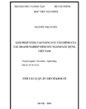 Tóm tắt luận án Tiến sĩ Kinh tế: Giải pháp nâng cao năng lực tài chính của các doanh nghiệp niêm yết ngành xây dựng Việt Nam