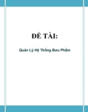 Đồ án tốt nghiệp - Phân tích thiết kế hệ thống - Quản Lý Hệ Thống Bưu Phẩm