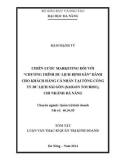 Tóm tắt luận văn Thạc sĩ Quản trị kinh doanh: Chiến lược marketing đối với Chương trình du lịch định sẵn dành cho khách hàng cá nhân tại tổng Công ty Du lịch Sài Gòn (Saigon Tourist), chi nhánh Đà Nẵng