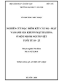 Tóm tắt luận văn Tiến sĩ Y học: Nghiên cứu đặc điểm kết cấu sọ - mặt và đánh giá khuôn mặt hài hoà ở một nhóm người Việt tuổi từ 18-25