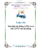 Luận văn: Tìm hiểu hệ thống ATM và cơ chế ATTT cho hệ thống