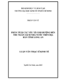 Luận văn thạc sĩ kinh tế: Phân tích các yếu tố ảnh hưởng đến thu ngân sách nhà nước trên địa bàn tỉnh Long An