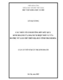 Luận án Tiến sĩ Quản trị kinh doanh: Các nhân tố ảnh hưởng đến kết quả kinh doanh của doanh nghiệp nhỏ và vừa do phụ nữ làm chủ trên địa bàn tỉnh Thanh Hóa