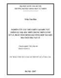 Dự thảo tóm tắt Luận án Tiến sĩ Vật lý: Nghiên cứu cấu trúc kiến tạo khu vực thềm lục địa bắc Miền Trung Việt Nam trên cơ sở xử lý, phân tích và minh giải tổng hợp tài liệu địa chất - địa vật lý