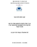 Luận văn Thạc sĩ Kinh tế: Quản trị khoản phải thu tại các doanh nghiệp xây dựng Việt Nam