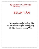 LUẬN VĂN: Mạng cảm nhận không dây và định thời truyền không dây dữ liệu cho nút mạng Wsn