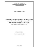 Luận án Tiến sĩ Kỹ thuật điện: Nghiên cứu giải pháp nâng cao chất lượng điện năng của lưới điện phân phối có kết nối nguồn điện gió sử dụng máy điện không đồng bộ