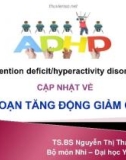 Bài giảng Cập nhật về rối loạn tăng động giảm chú ý