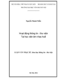 Luận văn Thạc sĩ Khoa học Thông tin Thư viện: Hoạt động Thông tin - Thư viện tại Học viện Âm nhạc Huế