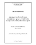 Tóm tắt Luận văn Thạc sĩ Kinh tế: Đào tạo nguồn nhân lực cho Bộ máy Quản lý Nhà nước huyện Hoài Nhơn, tỉnh Bình Định