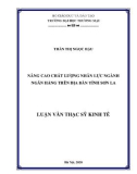 Luận văn Thạc sĩ Kinh tế: Nâng cao chất lượng nhân lực ngành Ngân hàng trên địa bàn tỉnh Sơn La