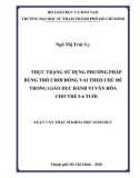 Luận văn Thạc sĩ Khoa học giáo dục: Thực trạng sử dụng phương pháp dùng trò chơi đóng vai theo chủ đề trong giáo dục hành vi văn hóa cho trẻ 5-6 tuổi