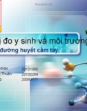 Bài thuyết trình Thiết bị đo y sinh và môi trường: Máy đo đường huyết