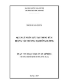 Luận văn Thạc sĩ Quản lý kinh tế: Quản lý nhân lực tại Trung tâm Trọng tài thương mại Đông Dương