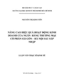 Luận văn Thạc sĩ Kinh tế: Nâng cao hiệu quả hoạt động kinh doanh của Ngân hàng TMCP Sài Gòn – Hà Nội sau sáp nhập