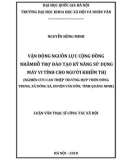 Luận văn Thạc sĩ Công tác xã hội: Vận động nguồn lực cộng đồng nhằm hỗ trợ đào tạo kỹ năng sử dụng máy vi tính cho người khiếm thị (Nghiên cứu can thiệp trường hợp Thôn Đông Trung, xã Đông Xá, huyện Vân Đồn, tỉnh Quảng Ninh)