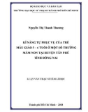 Luận văn Thạc sĩ Tâm lý học: Kĩ năng tự phục vụ của trẻ mẫu giáo 5 – 6 tuổi ở một số trường mầm non tại huyện Tân Phú tỉnh Đồng Nai