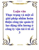 Luận văn: Thực trạng và một số giải pháp nhằm hoàn thiện công tác quản lý lao động tiền lương ở công ty vận tải ô tô số 3