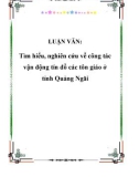 LUẬN VĂN: Tìm hiểu, nghiên cứu về công tác vận động tín đồ các tôn giáo ở tỉnh Quảng Ngãi