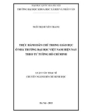 Luận văn Thạc sĩ ngành Hồ Chí Minh học: Thực hành dân chủ trong giáo dục ở nhà trường đại học Việt Nam hiện nay theo tư tưởng Hồ Chí Minh