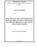 Luận văn Thạc sĩ Lịch sử: Đảng Cộng sản Việt Nam lãnh đạo xây dựng hệ thống tổ chức và hoạt động của Hội Liên hiệp Phụ nữ Việt Nam từ năm 1976 đến năm 1986