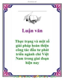 Luận văn: Thực trạng và một số giải pháp hoàn thiện công tác đầu tư phát triển ngành chè Việt Nam trong giai đoạn hiện nay