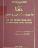 Khóa luận tốt nghiệp: Giải pháp mở rộng dịch vụ thẻ tại ngân hàng ngoại thương Hải phòng