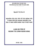 Luận án Tiến sĩ Tài chính - Ngân hàng: Nghiên cứu các yếu tố tác động tới ý định rời bỏ doanh nghiệp của đại lý bảo hiểm nhân thọ ở Việt Nam