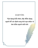 LUẬN VĂN: Vận dụng kiến thức, đặc điểm dạng người để xác định tung tích nạn nhân và tìm kiếm người mất tích