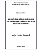 Luận án Tiến sĩ Kinh tế: Giải quyết vấn đề nhà ở cho người lao động các khu công nghiệp - Nghiên cứu trên địa bàn một số tỉnh Bắc Trung bộ