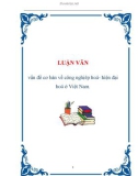 LUẬN VĂN : vấn đề cơ bản về công nghịêp hoá- hiện đại hoá ở Việt Nam