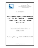 Luận văn Thạc sĩ Quản trị kinh doanh: Quản trị kênh phân phối sản phẩm gạch ốp lát của Công ty cổ phần Prime Group trên thị trường miền Trung